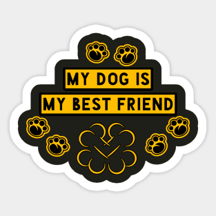 My dog is my best friend Sticker